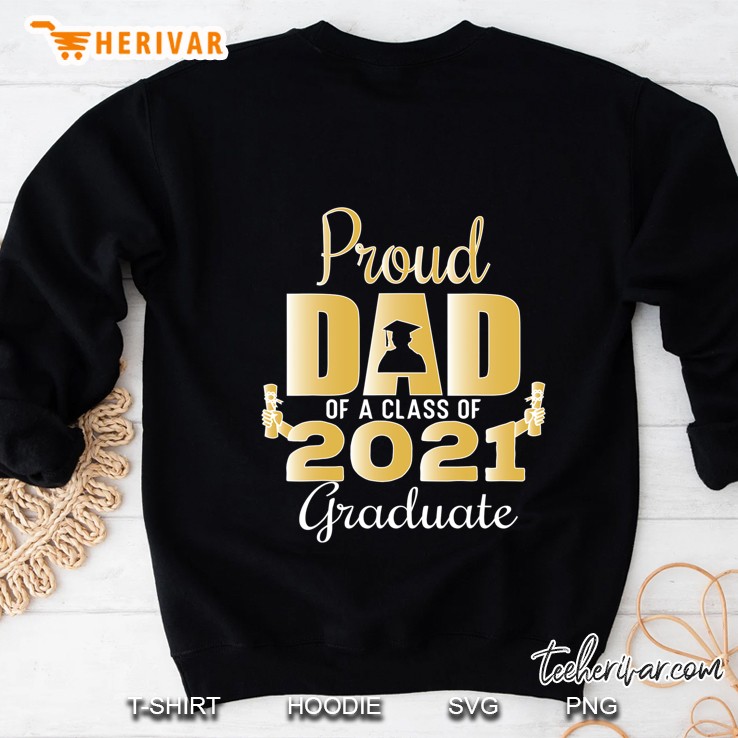 Proud Dad Of A Class Of 2021 Graduate Senior 2021 Ver2 Sweatshirt