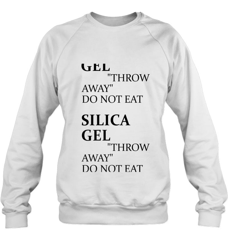 Silica Gel Throw Away Do Not Eat - Desiccant Dehumidifier T-Shirts ...