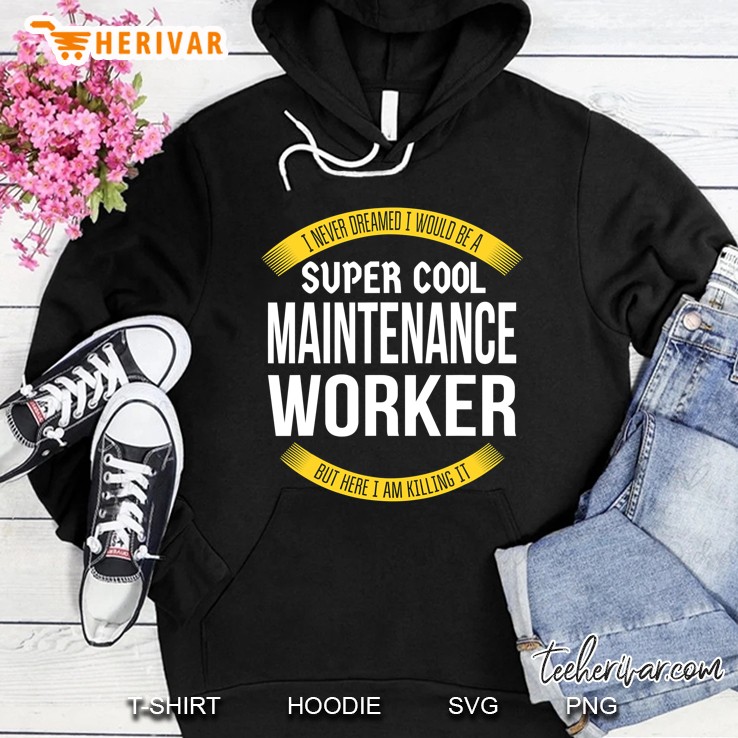 Funny Maintenance Worker Tshirts Gift Appreciation Hoodie