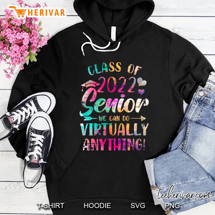 Class Of 2022 Senior Graduation We Can Do Virtually Anything Hoodie