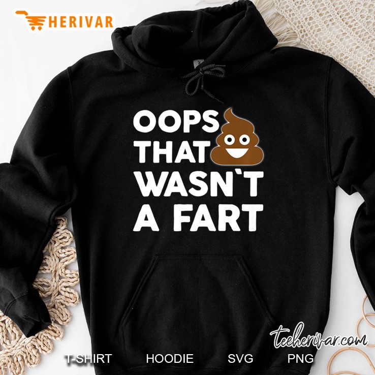 Funny Fart, I Sharted Shirt, Oops That Wasn
