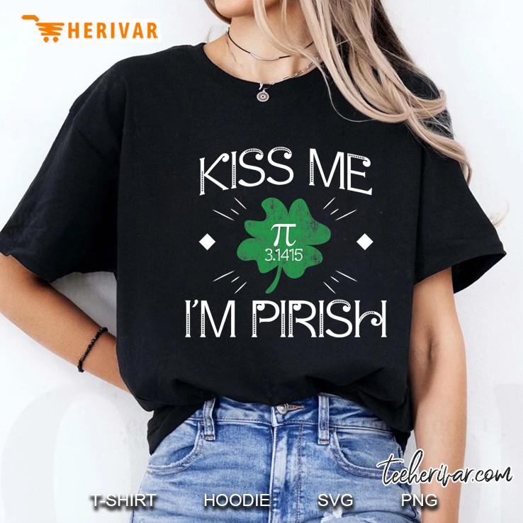 Kiss Me Pirish Maths St Patricks Pi Day Shirt Birthday Gift Ladies Tee