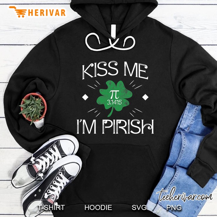Kiss Me Pirish Maths St Patricks Pi Day Shirt Birthday Gift Hoodie