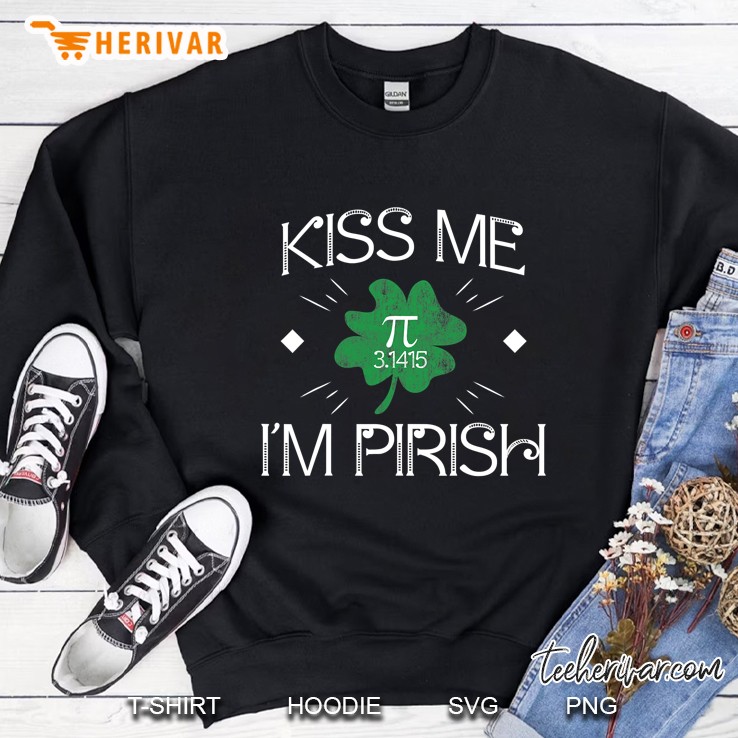 Kiss Me Pirish Maths St Patricks Pi Day Shirt Birthday Gift Sweatshirt