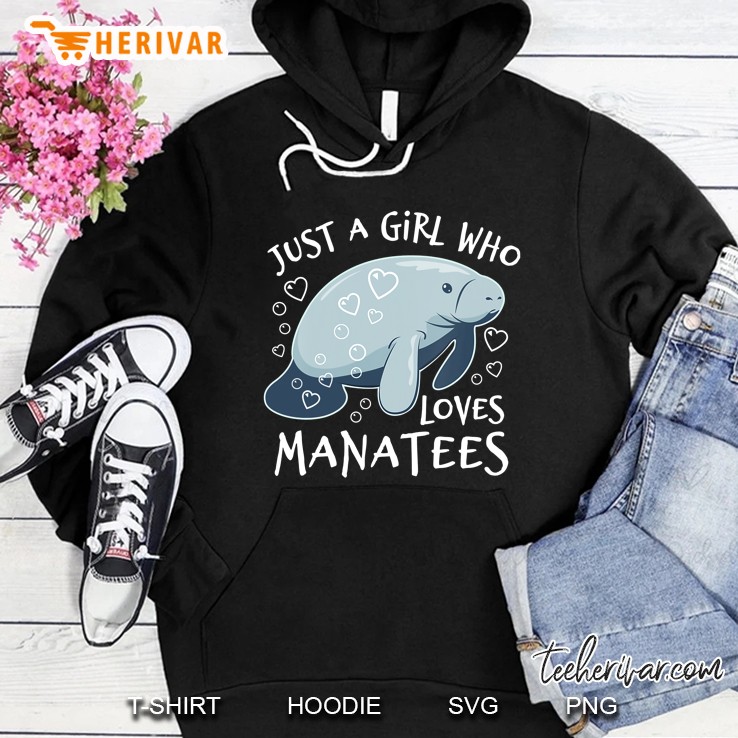 Just A Girl Who Loves Manatees - Cute Manatee Hoodie