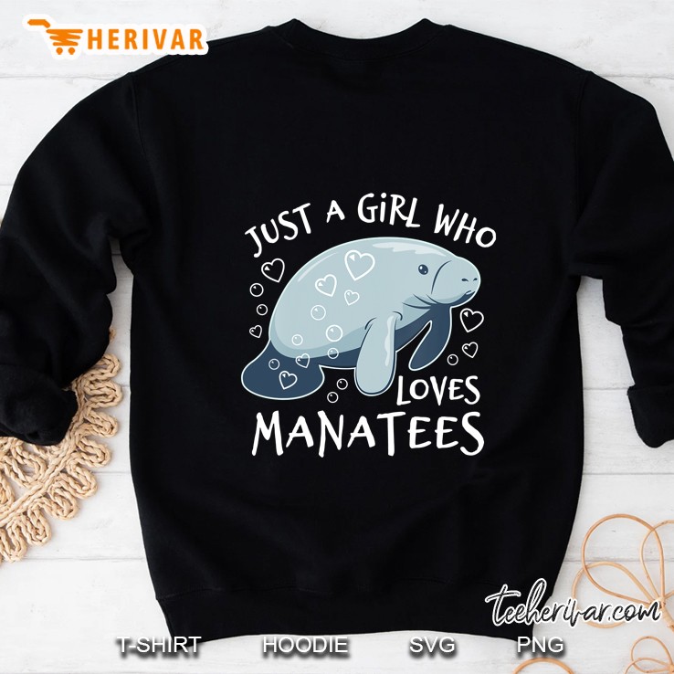 Just A Girl Who Loves Manatees - Cute Manatee Sweatshirt
