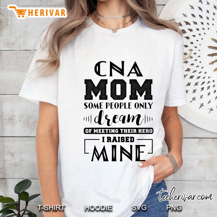 Proud Cna Mom I Raised Mine Ladies Ladies Tee
