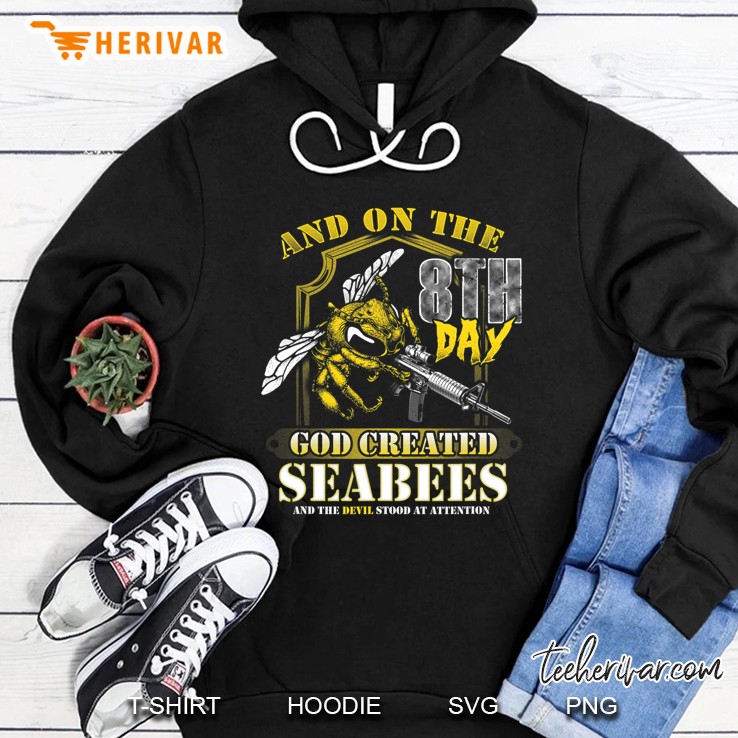 On The 8Th Day God Created The Seabees Hoodie