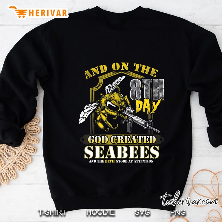 On The 8Th Day God Created The Seabees Sweatshirt