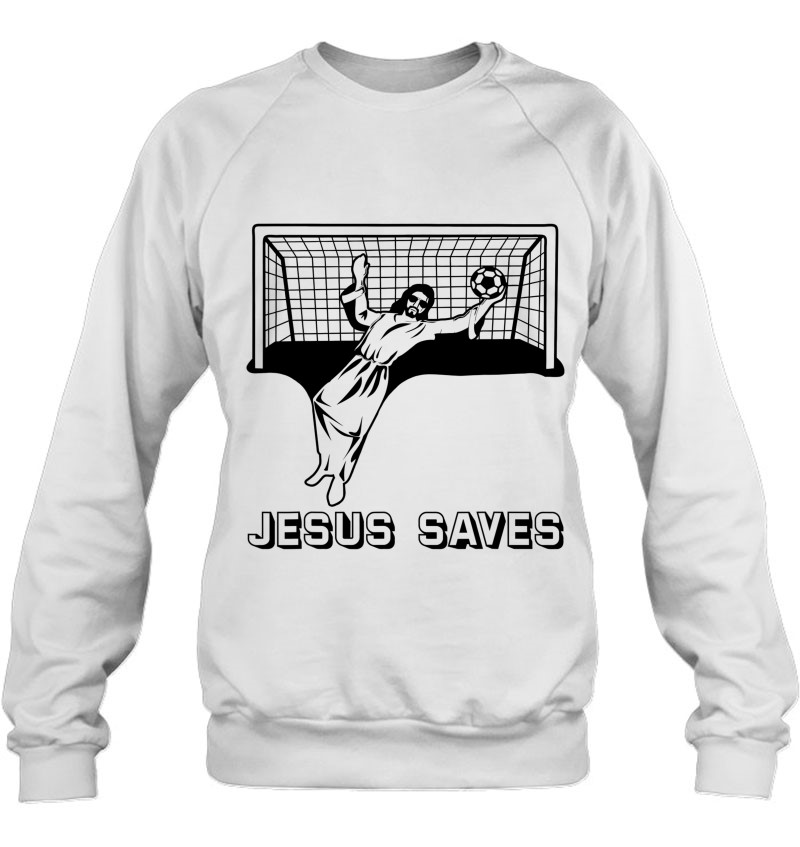 Best Jesus Saves Soccer Goalie T Shirts, Hoodies, Sweatshirts & Merch