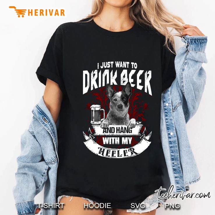 I Just Want To Drink Beer And Hang With My Heeler Mug Australian Cattle Dog Portrait Red Flame Vintage Ladies Tee
