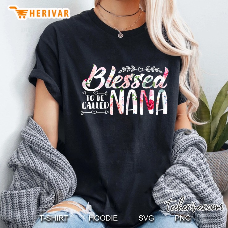 Blessed To Be Called Nana - Cute Floral Mommy Mother