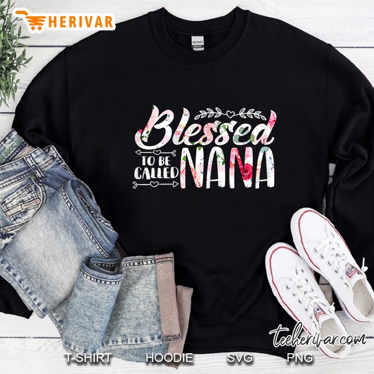 Blessed To Be Called Nana - Cute Floral Mommy Mother