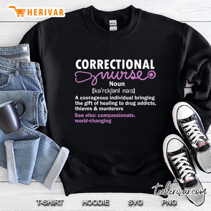 Nurse Shirt Funny Correctional Nurse Definition Gif Sweatshirt