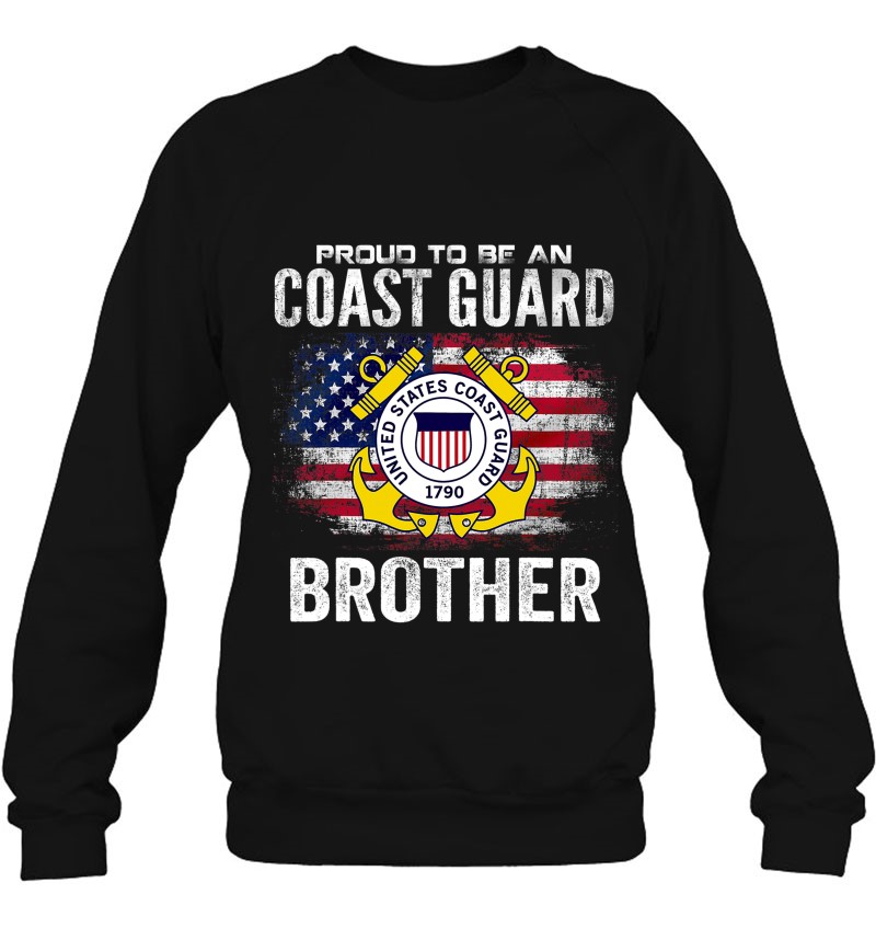 Proud To Be An Coast Guard Brother With American Flag Gift Sweatshirt