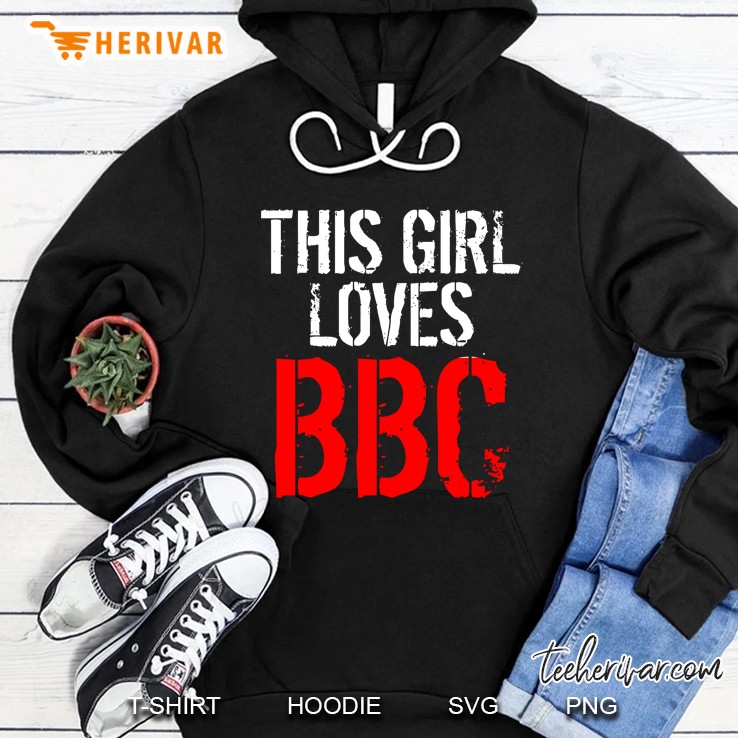 This Girls Loves Bbc Hoodie