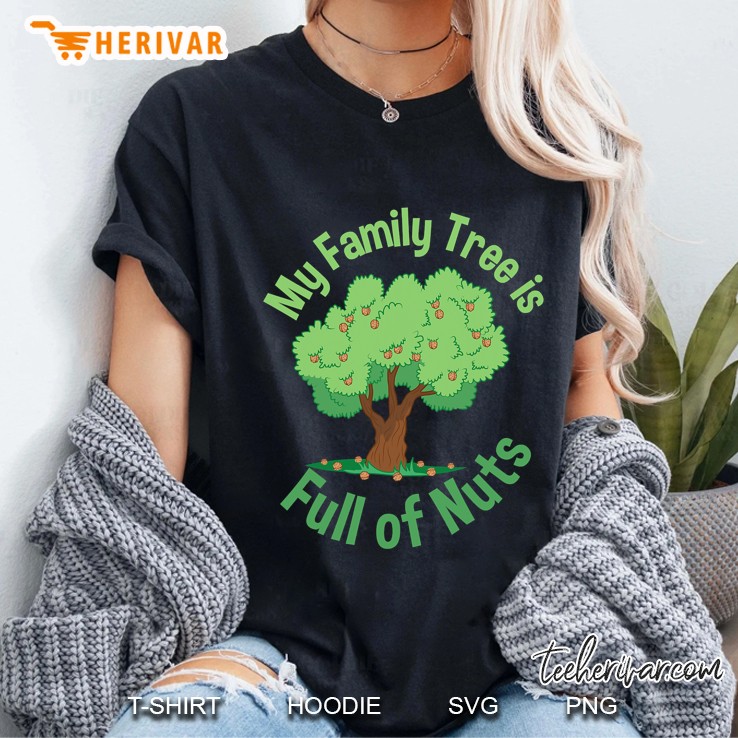 My Family Tree Is Full Of Nuts Reunion Crazy Families Ladies Tee