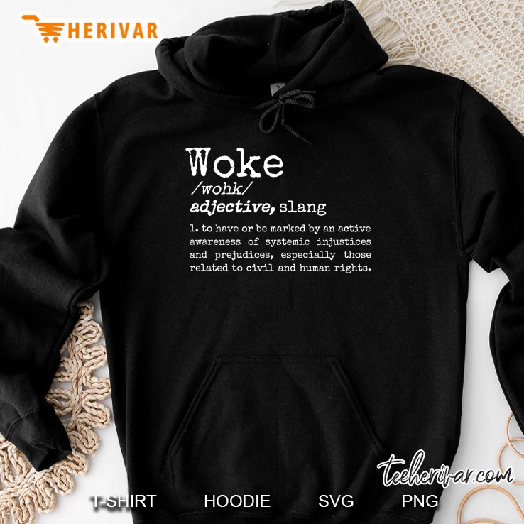 Politically Informed Woke Meaning Dictionary Definition Woke Hoodie