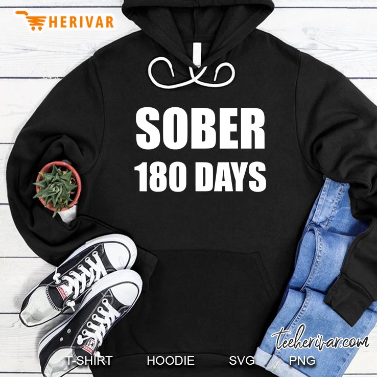 Sober 180 Days 6 Month Sobriety Gift Alcoholics Anonymous Aa Hoodie