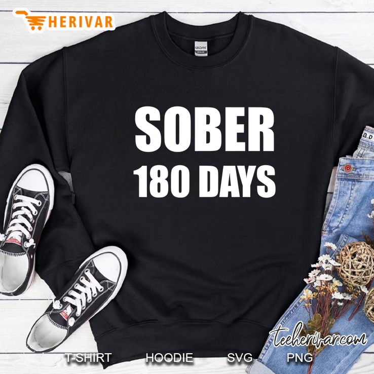 Sober 180 Days 6 Month Sobriety Gift Alcoholics Anonymous Aa Sweatshirt
