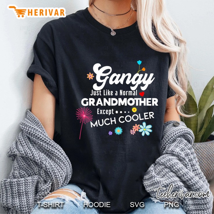 Gangy Just Like Grandma Except Much Cooler Ladies Tee
