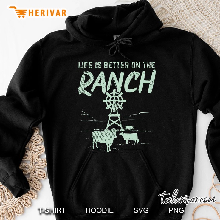 Life Is Better On The Ranch Hoodie