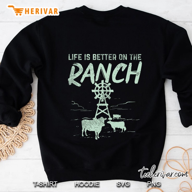 Life Is Better On The Ranch Sweatshirt