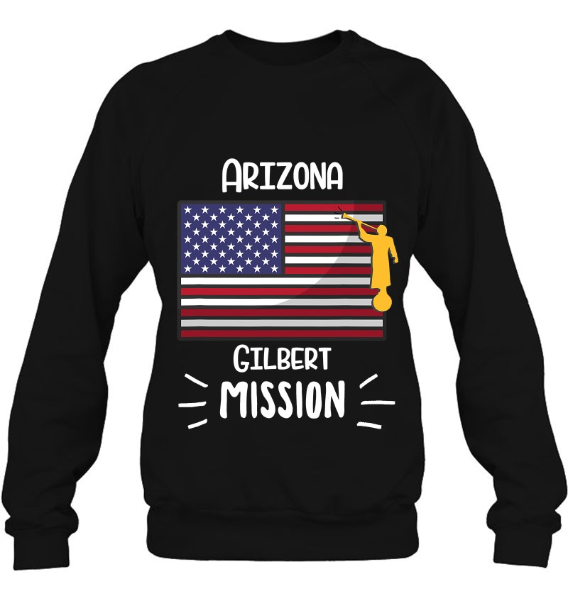Arizona Gilbert Mormon Lds Mission Missionary Sweatshirt