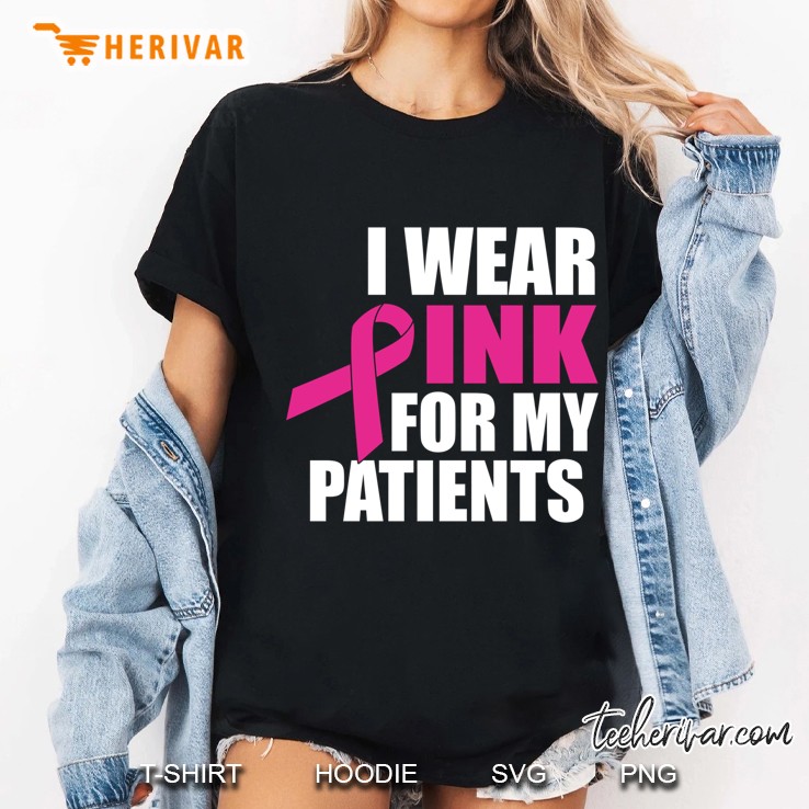 I Wear Pink For My Patients Breast Cancer Ladies Tee