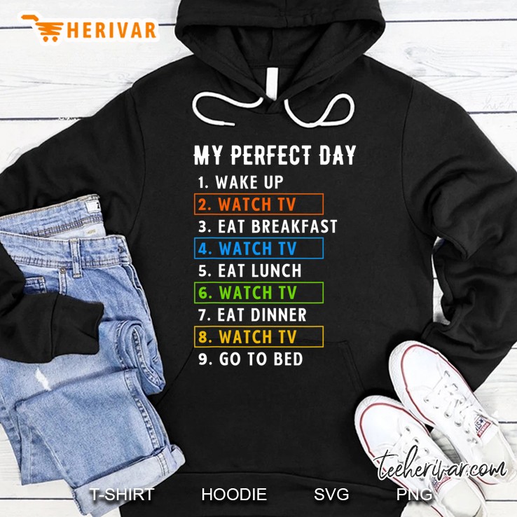 My Perfect Day Watch Tv Binge Watching Hoodie