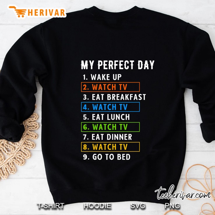 My Perfect Day Watch Tv Binge Watching Sweatshirt