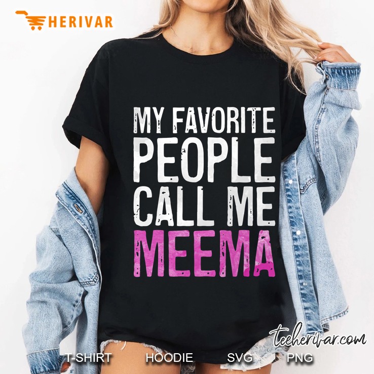 My Favorite People Call Me Meema Ladies Tee