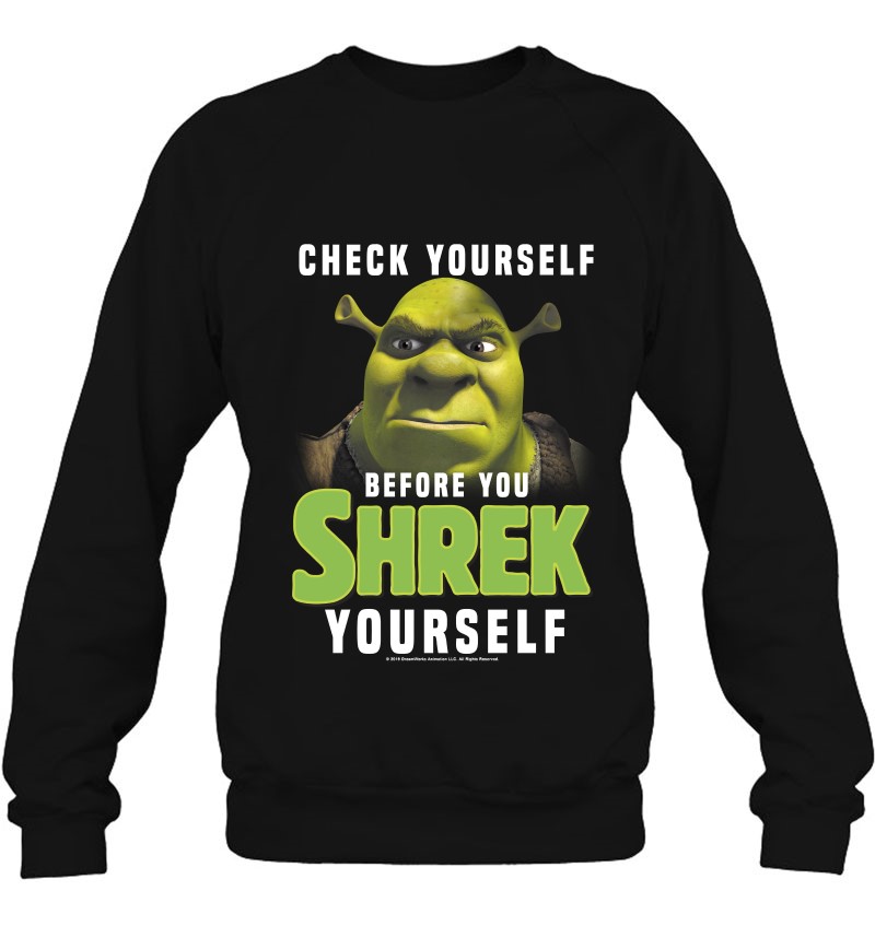 Shrek Check Yourself Before You Shrek Yourself Sweatshirt