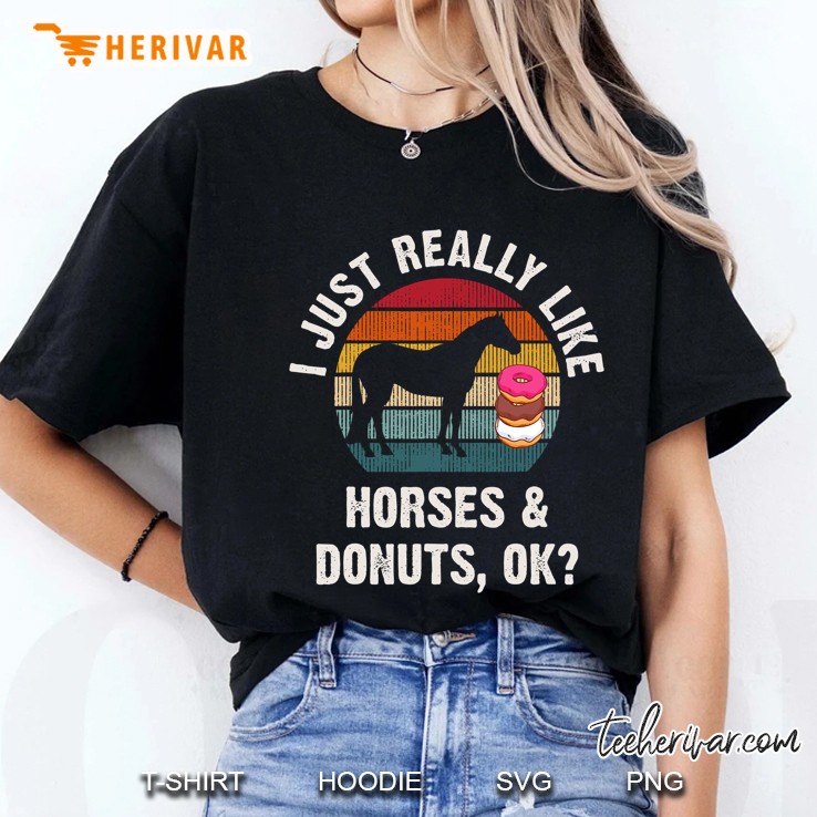 I Just Really Like Horses And Donuts Funny Horses Theme Cute Ladies Tee