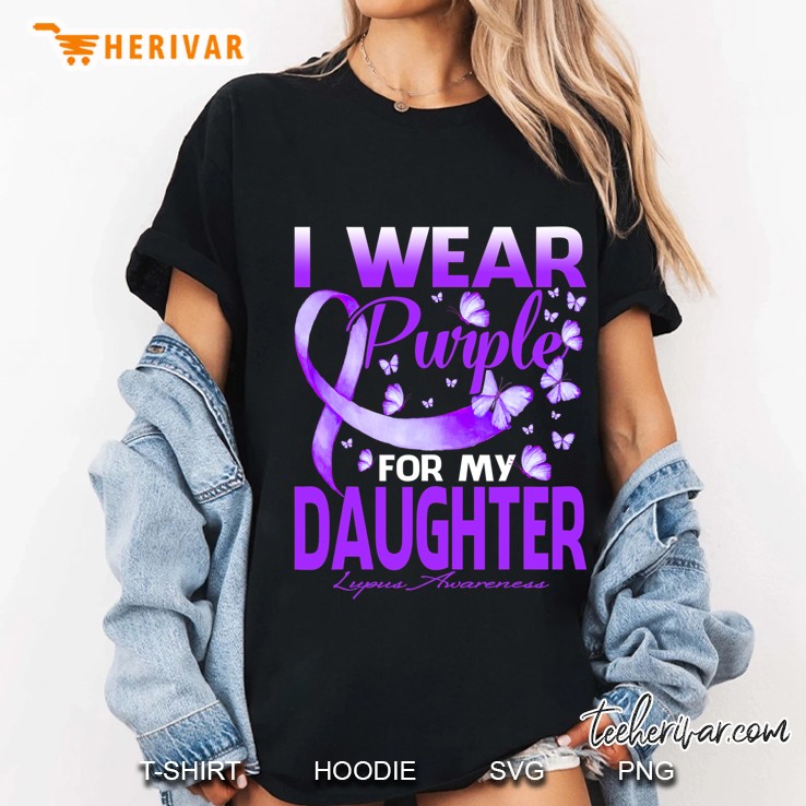 I Wear Purple For My Daughter Lupus Awareness Butterfly Ladies Tee