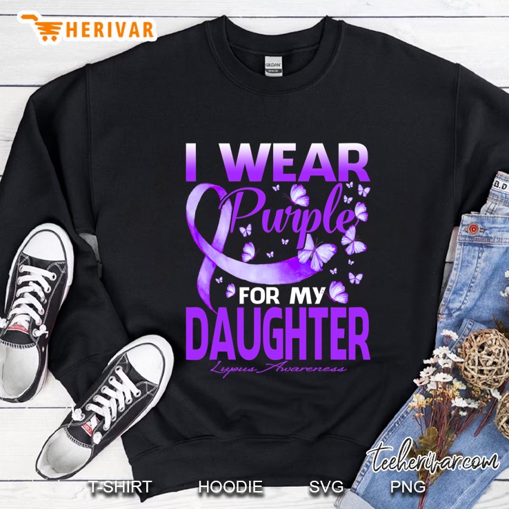I Wear Purple For My Daughter Lupus Awareness Butterfly Sweatshirt