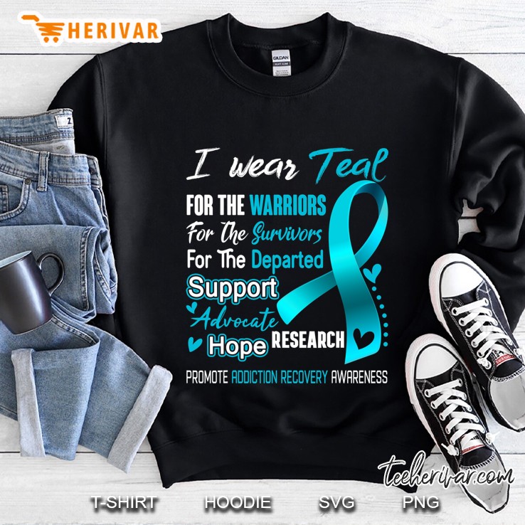 I Wear Teal For Addiction Recovery Awareness Sweatshirt