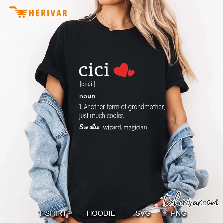 Cici Definition Funny Cute Grandma Gift Mother Day Ladies Tee