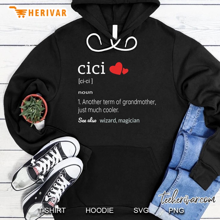 Cici Definition Funny Cute Grandma Gift Mother Day Hoodie