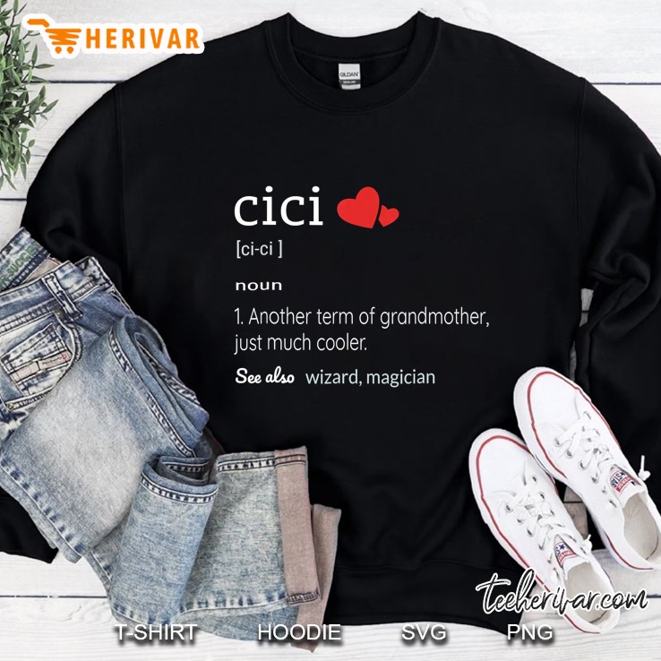 Cici Definition Funny Cute Grandma Gift Mother Day Sweatshirt