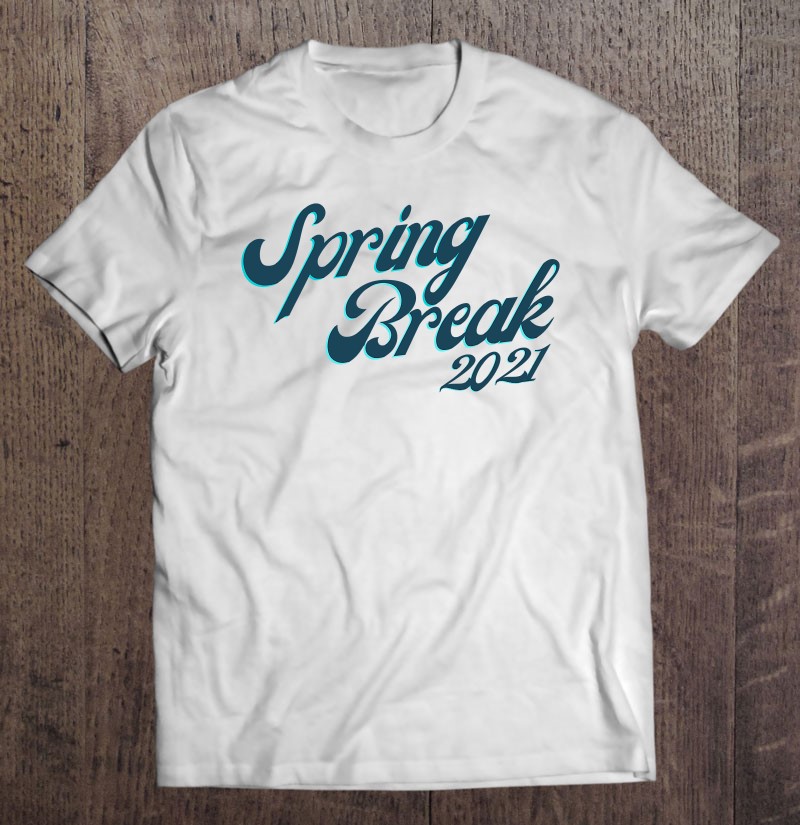 Spring Break 2021 Spring Break Squad Spring Break 21 Beach