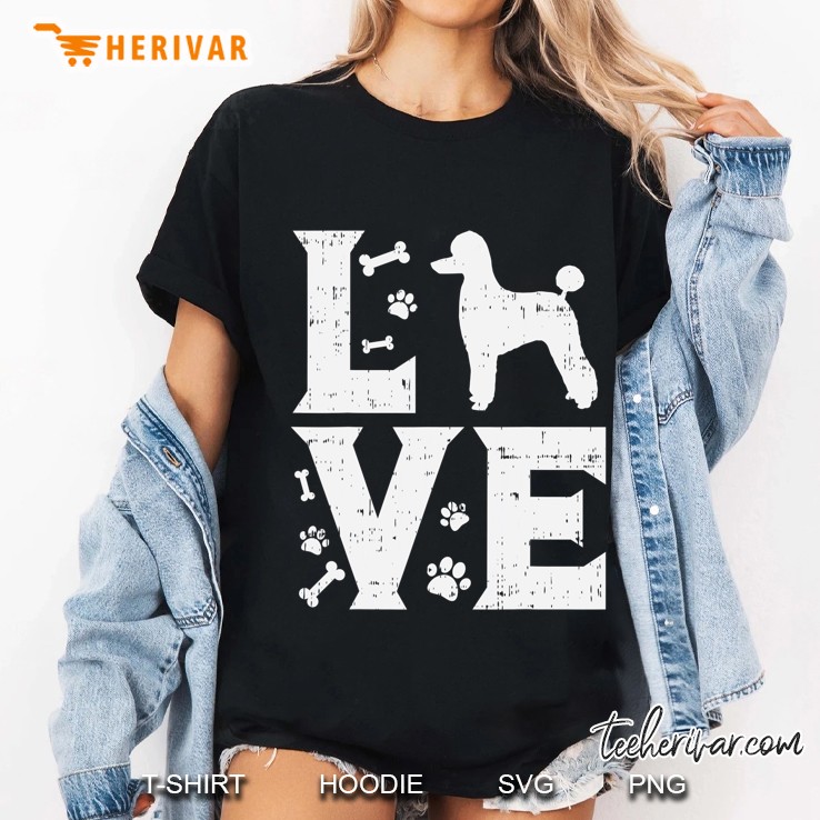 Love Poodle Standard Miniature Toy Pet Dog Lover Owner Gift Ladies Tee
