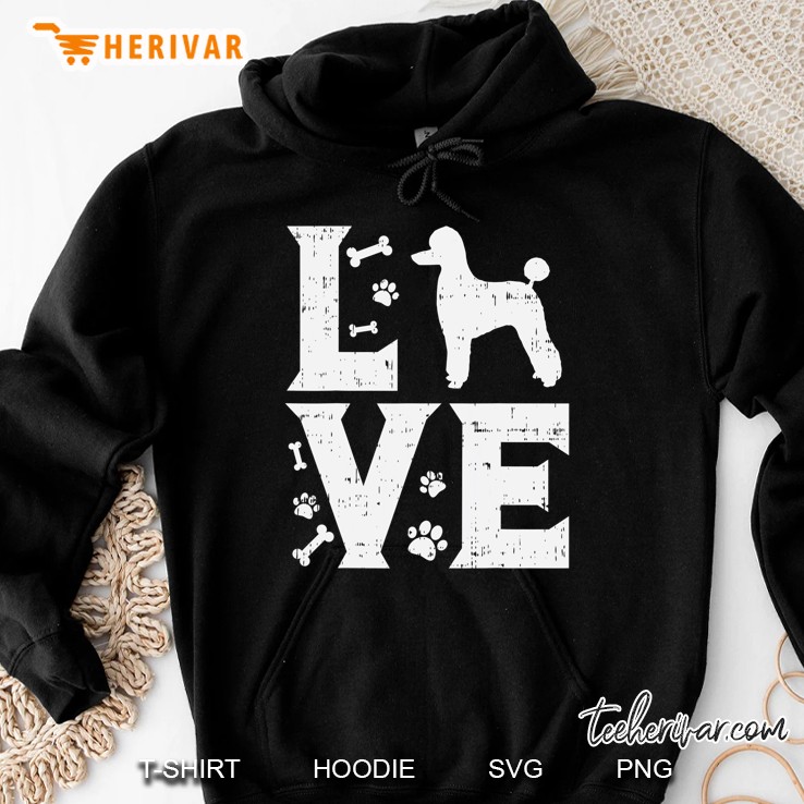 Love Poodle Standard Miniature Toy Pet Dog Lover Owner Gift Hoodie