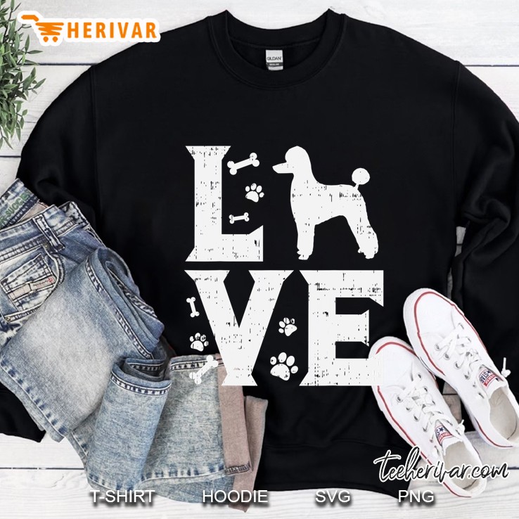 Love Poodle Standard Miniature Toy Pet Dog Lover Owner Gift Sweatshirt