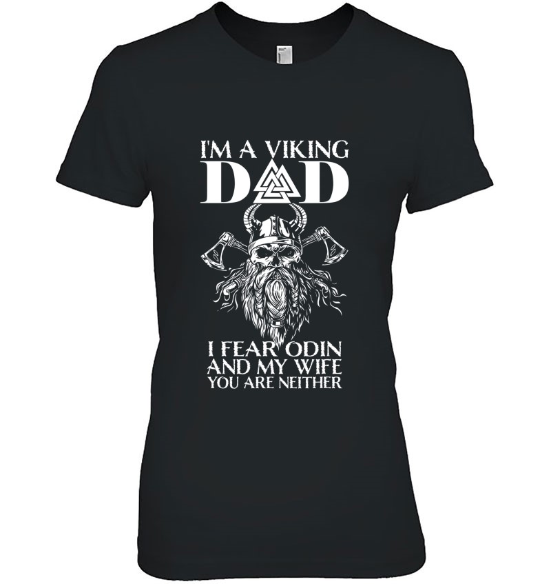 I'm A Viking Dad - I Fear Odin And My Wife - Funny Viking Mugs