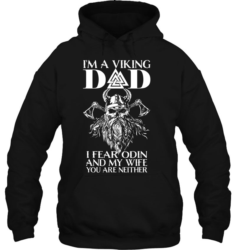I'm A Viking Dad - I Fear Odin And My Wife - Funny Viking Mugs