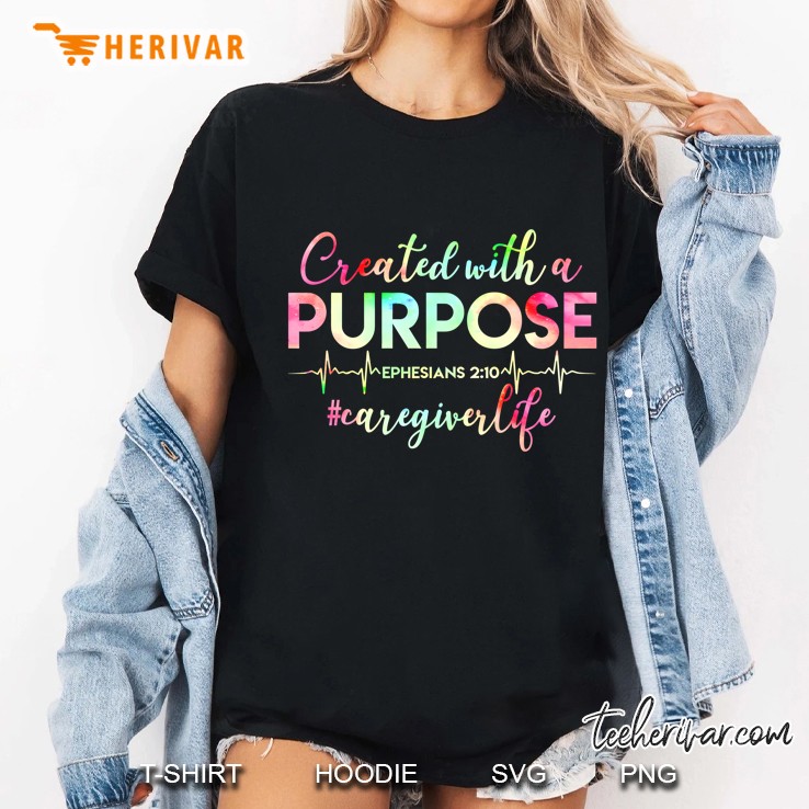 Created With A Purpose Ephesians 2:10 Caregiver Life Heartbeat Christian Ladies Tee