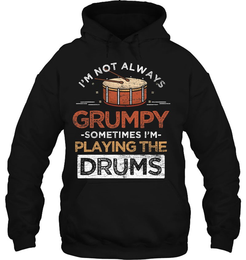 Kids IM NOT ALWAYS GRUMPY SOMETIMES I PLAY THE DRUMS Funny T-Shirt 