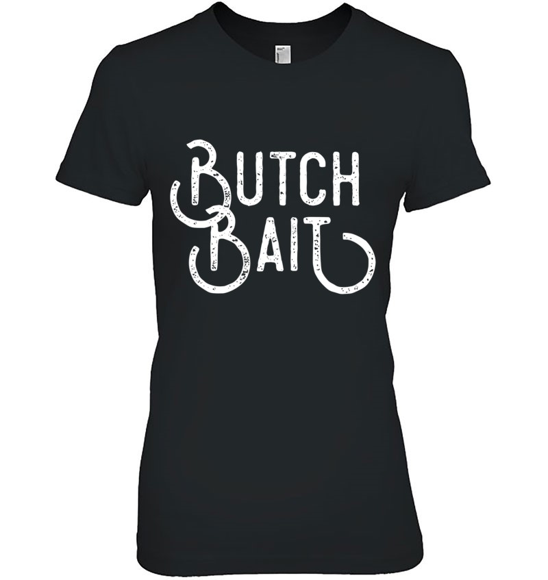 Butch Bait T-Shirt