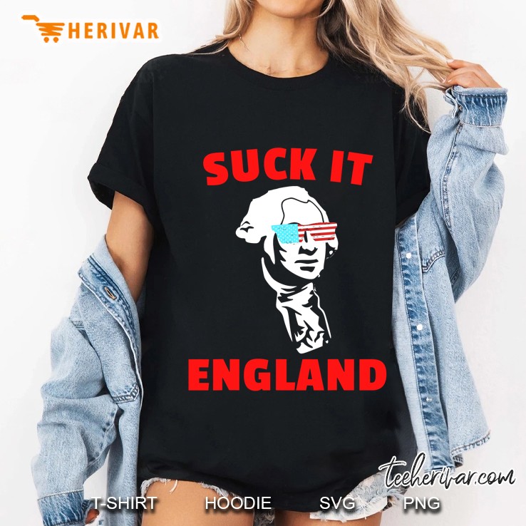 Suck It England Funny 4Th Of July Shirt For Men Women Ladies Tee